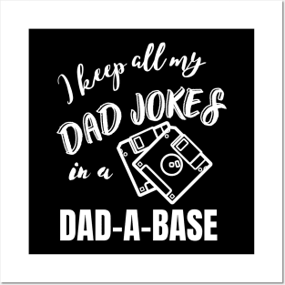 I keep all my Dad jokes in a dad-a-base, Dad joke funny design, Posters and Art